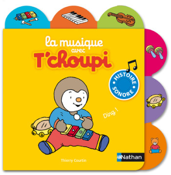 La musique avec T'choupi - Thierry Courtin - NATHAN