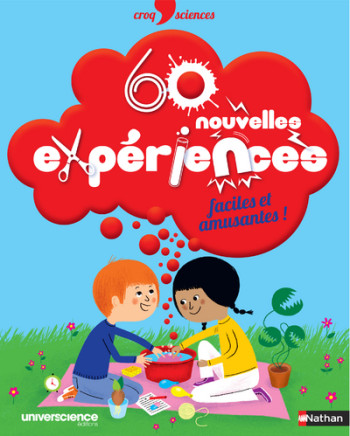 60 nouvelles expériences faciles et amusantes - Delphine Grinberg - NATHAN