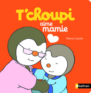 T'choupi aime mamie - Thierry Courtin - NATHAN