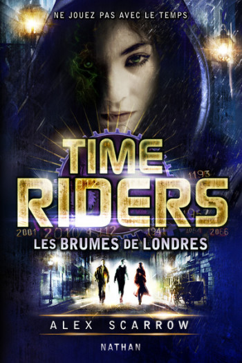 Time Riders 6: Les brumes de Londres - Alex Scarrow - NATHAN