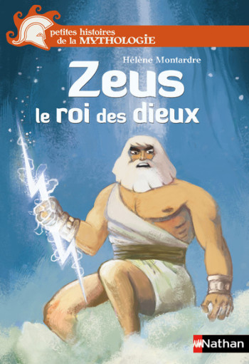 Zeus le roi des dieux - Hélène Montardre - NATHAN