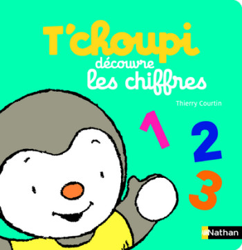 T'choupi découvre les chiffres - Thierry Courtin - NATHAN