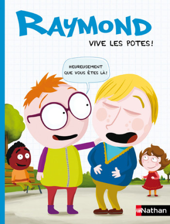 Raymond: Vive les potes ! - Romain Gadiou - NATHAN