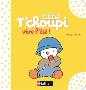 Bébé T'choupi: Vive l'été ! - Thierry Courtin - NATHAN