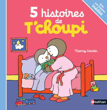 5 histoires de T'choupi - Thierry Courtin - NATHAN