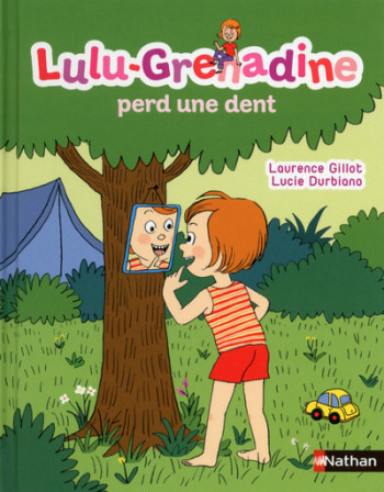 Lulu-Grenadine perd une dent - Laurence Gillot - NATHAN