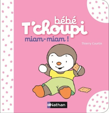 Bébé T'choupi: miam-miam ! - Thierry Courtin - NATHAN