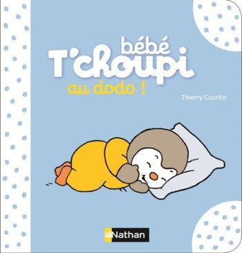 Bébé T'choupi: au dodo ! - Thierry Courtin - NATHAN