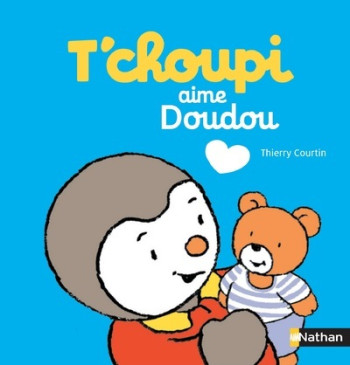 T'choupi aime doudou - Thierry Courtin - NATHAN