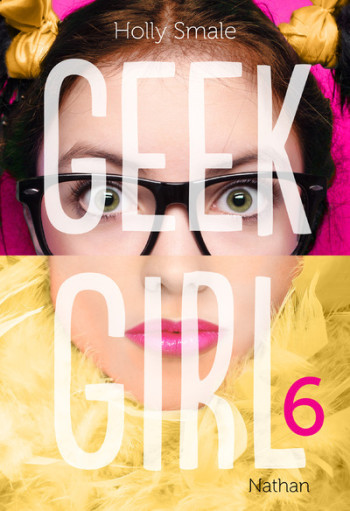 Geek girl - tome 6 - Holly Smale - NATHAN