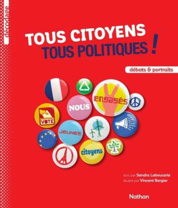 Tous citoyens Tous politiques ! - Sandra Laboucarie - NATHAN Tous citoyens Tous politiques ! - Sandra Laboucarie - NATHAN
