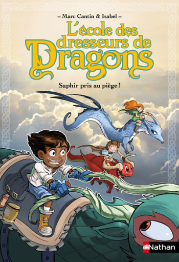 L'Ecole des dresseurs de dragons 1:Saphir pris au piège ! - Marc Cantin - NATHAN