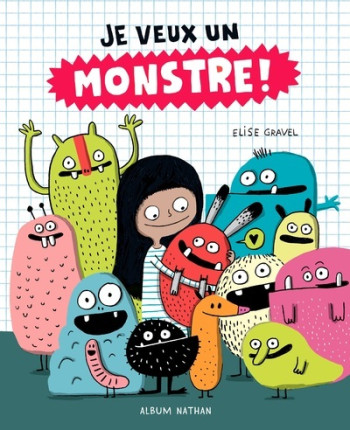 Je veux un monstre ! - Élise Gravel - NATHAN