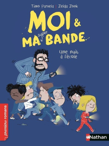 Moi et ma super bande - Une nuit à l'école - Timo Parvela - NATHAN