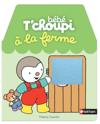 Bébé T'choupi A la ferme - Thierry Courtin - NATHAN