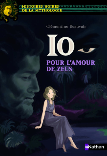 Io, pour l'amour de Zeus - Clémentine Beauvais - NATHAN