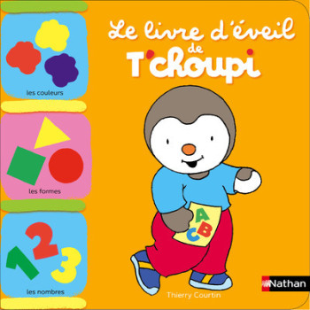 Le livre d'éveil de T'choupi - Thierry Courtin - NATHAN