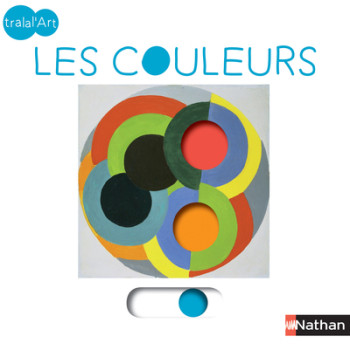 Tralal'art - Les couleurs - Sandrine Andrews - NATHAN