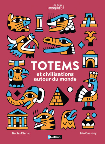 Totems - Et civilisations autour du monde - Mia Cassany - NATHAN