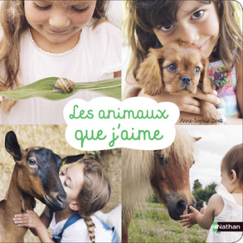 Les Animaux que j'aime - Anne-Sophie Bost - NATHAN