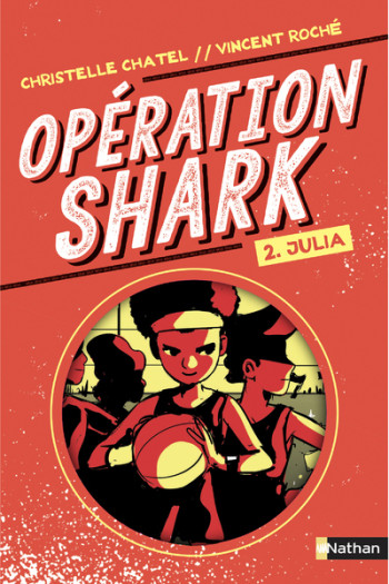 Opération Shark - tome 2 Julia - Christelle Chatel - NATHAN