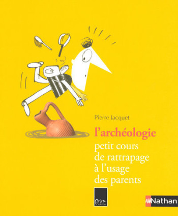 ARCHEOLOGIE - Pierre Jacquet - NATHAN