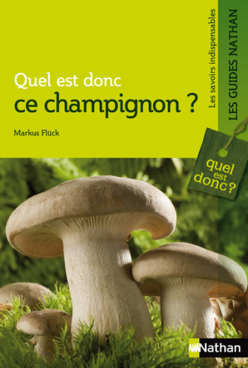 QUEL EST DONC CE CHAMPIGNON - Markus Flück - NATHAN