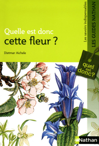 QUELLE EST DONC CETTE FLEUR ? - Dietmar Aichele - NATHAN