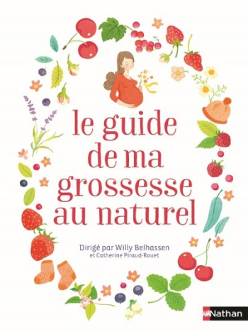 Le guide de ma grossesse au naturel - Willy Belhassen - NATHAN