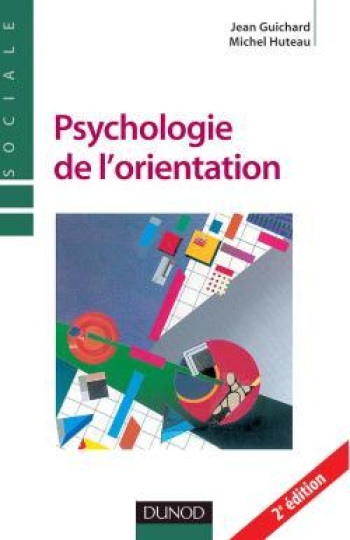 Psychologie de l'orientation - 2ème édition - Jean Guichard - DUNOD