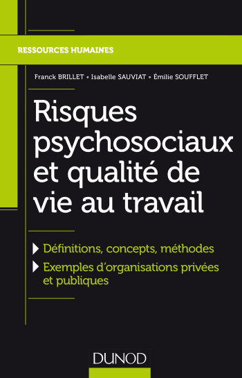 Risques psychosociaux et qualité de vie au travail - Définitions, concepts, méthodes - Franck Brillet - DUNOD