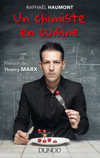 Un chimiste en cuisine-Préface de Thierry Marx - Raphaël Haumont - DUNOD