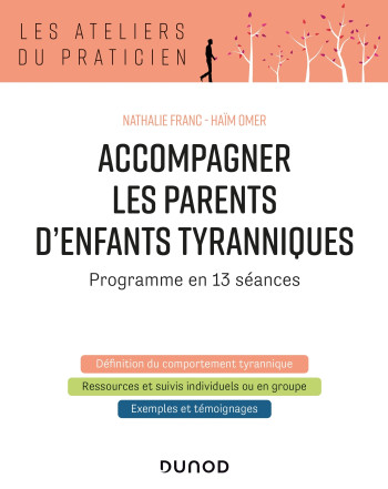 Accompagner les parents d'enfants tyranniques - Programme en 13 séances - Nathalie Franc - DUNOD