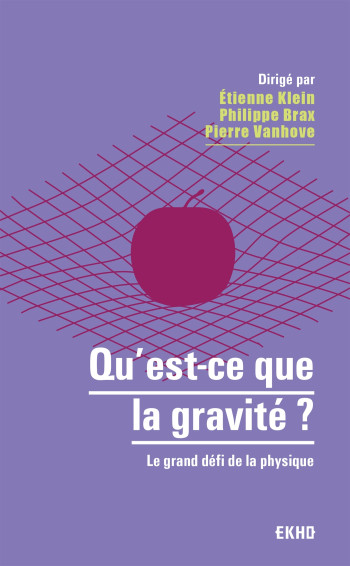 Qu'est-ce que la gravité ? - Etienne Klein - DUNOD