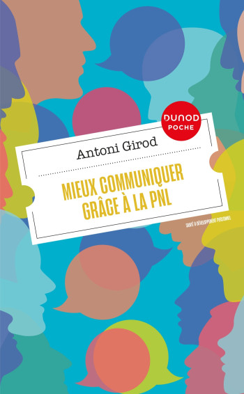 Mieux communiquer grâce à la PNL - Antoni Girod - DUNOD