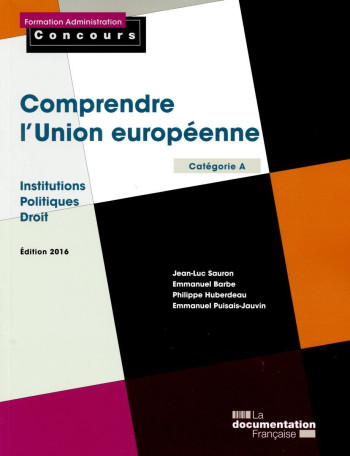 Comprendre l'union européenne-Institutions-Politiques-Droit -  La Documentation Fra - DOC FRANCAISE