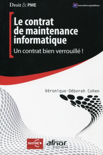 Le contrat de maintenance informatique - Véronique-Déborah Cohen - AFNOR