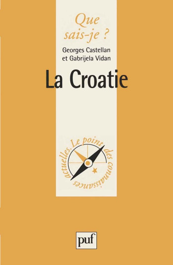 La Croatie - Gabrijela Vidan - QUE SAIS JE