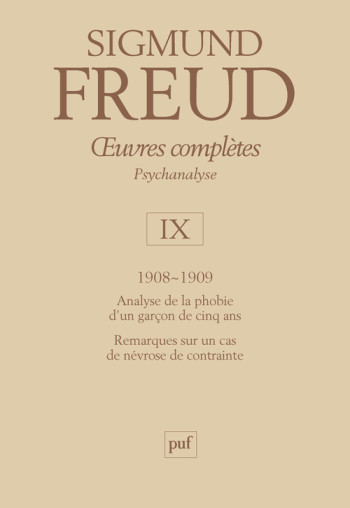 oeuvres complètes - psychanalyse - vol. IX : 1908-1909 - Sigmund Freud - PUF