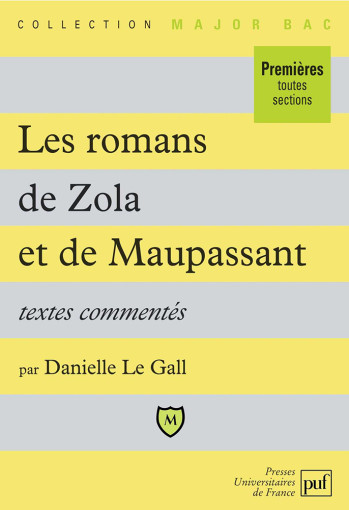 Les romans de Maupassant et de Zola. Textes commentés - Danielle Le Gall - BELIN EDUCATION