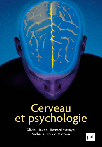 Cerveau et psychologie - Olivier Houdé - PUF