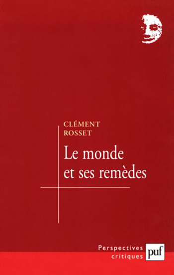 Le monde et ses remèdes - Clément Rosset - PUF