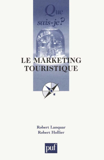 Le marketing touristique - Robert Hollier - QUE SAIS JE Le marketing touristique - Robert Hollier - QUE SAIS JE