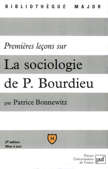 Premières leçons sur la sociologie de Pierre Bourdieu - Patrice Bonnewitz - BELIN EDUCATION