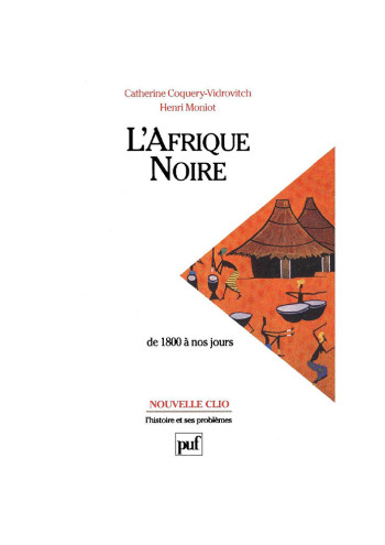 L'Afrique noire, de 1800 à nos jours - Henri Moniot - PUF