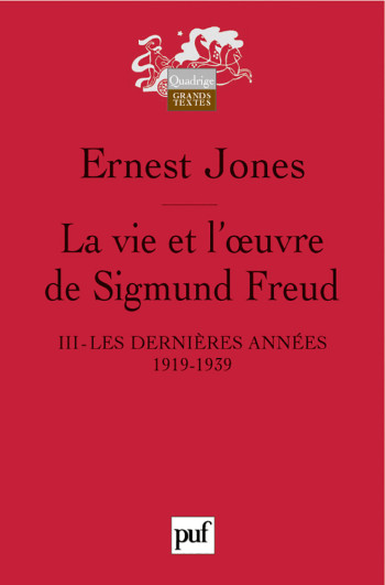 La vie et l'oeuvre de Sigmund Freud. III - Ernest Jones - PUF