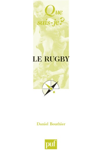 Le rugby - Daniel Bouthier - QUE SAIS JE Le rugby - Daniel Bouthier - QUE SAIS JE