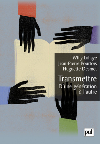 Transmettre. D'une génération à l'autre - Willy Lahaye - PUF