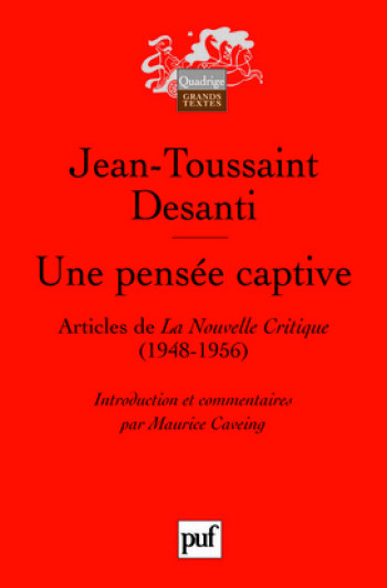 Une pensée captive - Jean-Toussaint Desanti - PUF