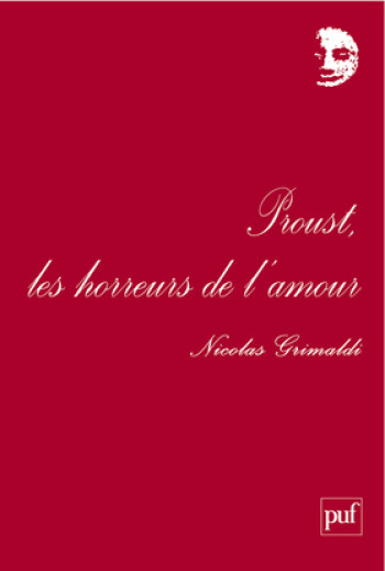 Proust, les horreurs de l'amour - Nicolas Grimaldi - PUF